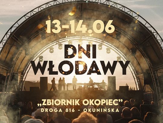 13 i 14 czerwca odbędzie się tegoroczne, huczne święto miasta, którego sercem stanie się zupełnie nowe miejsce, czyli zrewitalizowany niedawno „Zbiornik Okopca” koło Włodawy.