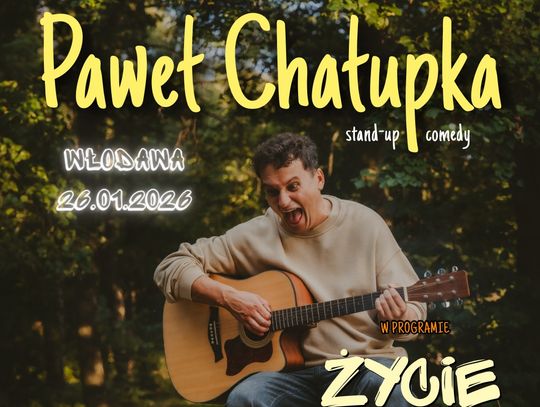 Paweł Chałupka wystąpi we Włodawskim Domu Kultury 26 stycznia o 19:00.
