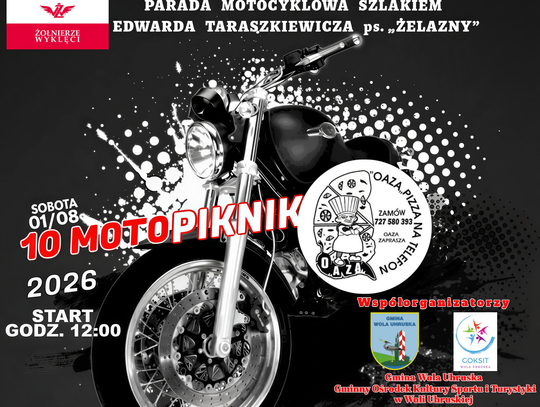 1 sierpnia w Woli Uhruskiej odbędzie się MOTOPIKNIK połączony z paradą motocyklową.