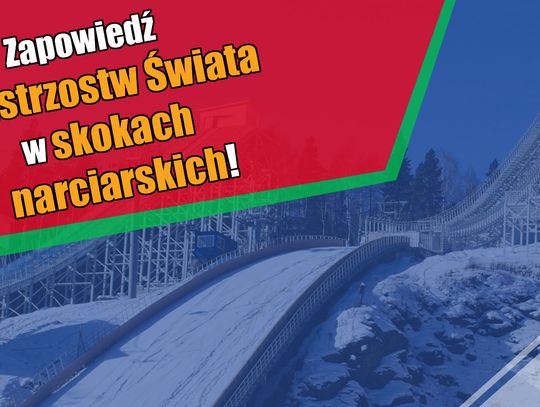 Zapowiedź Mistrzostw Świata w skokach narciarskich!