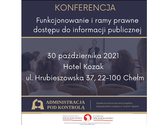 Zapraszamy do wzięcia udziału w konferencji lokalnej w Chełmie: "Funkcjonowanie i ramy prawne dostępu do informacji publicznej"