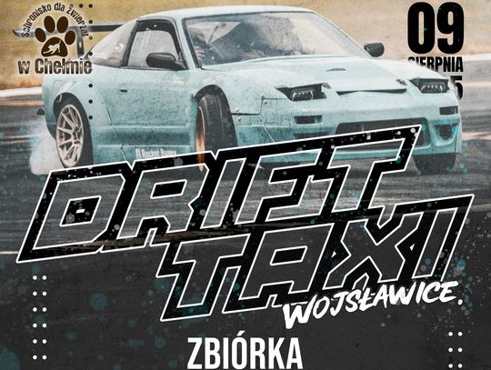 Zawitaj na "Drift Taxi" w Wojsławicach i pomóż zwierzakom