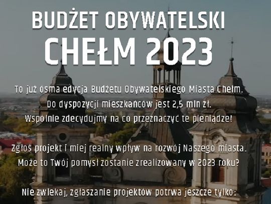 Chełm. Zgłoś swój projekt do Budżetu Obywatelskiego. Zostało tylko 7 dni!