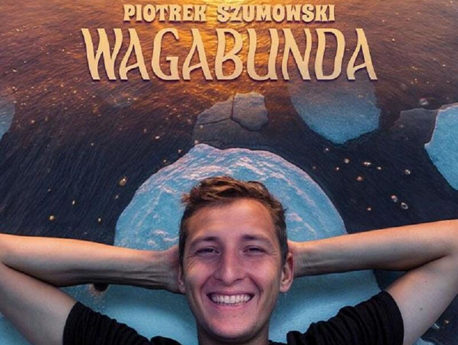 Chełm. Piotr Szumowski i jego „Wagabunda”