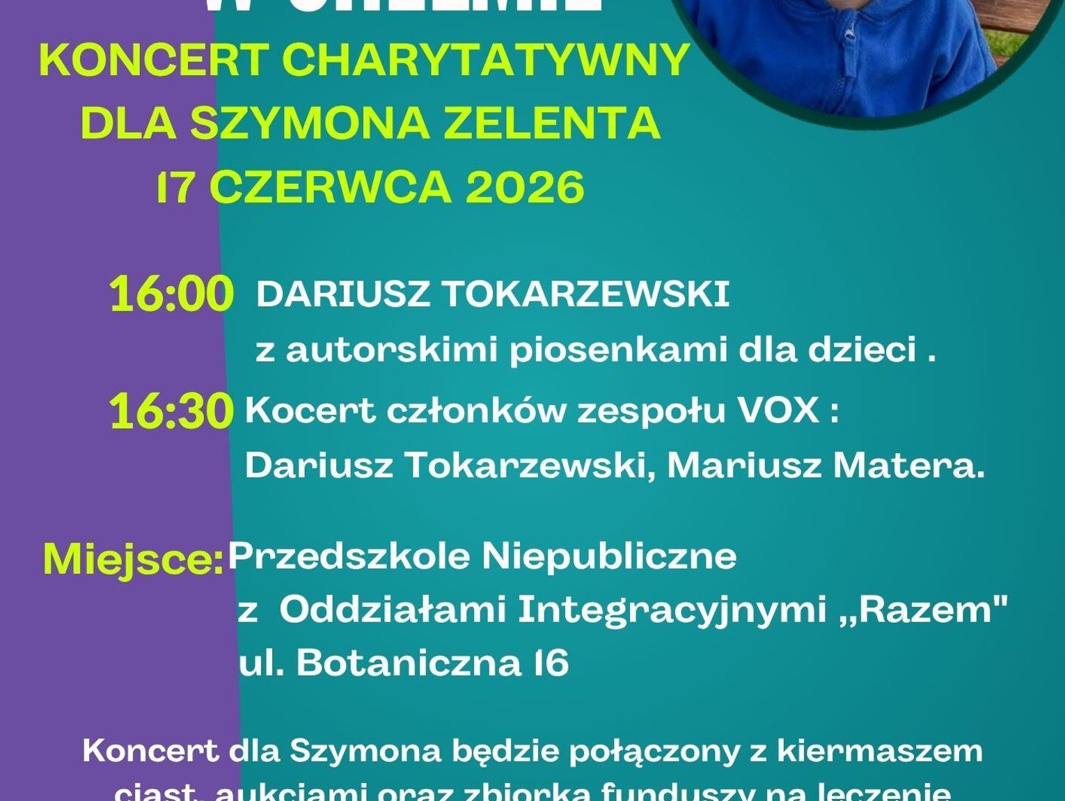 Koncert charytatywny w Chełmie. Muzyka i kiermasz dla Szymona Zelenta