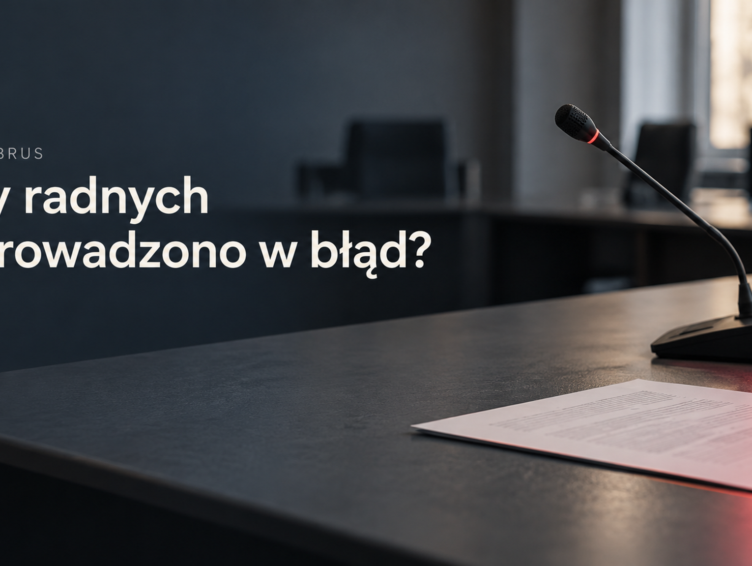 Stary Brus. Błąd mecenasa czy celowa manipulacja? Czy radę uspokojono zapewnieniem, za które gmina może zapłacić miliony?