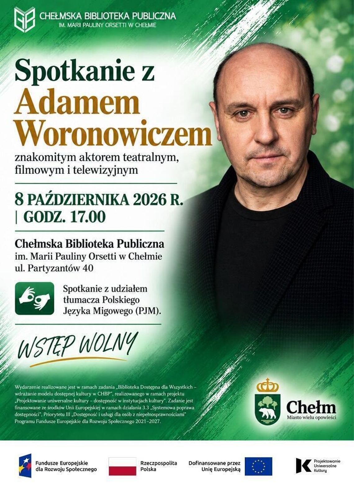 Adam Woronowicz przyjedzie do Chełma 8 października o godzinie 17.00 w sali widowiskowej Chełmskiej Biblioteki Publicznej odbędzie się spotkanie z Adamem Woronowiczem.