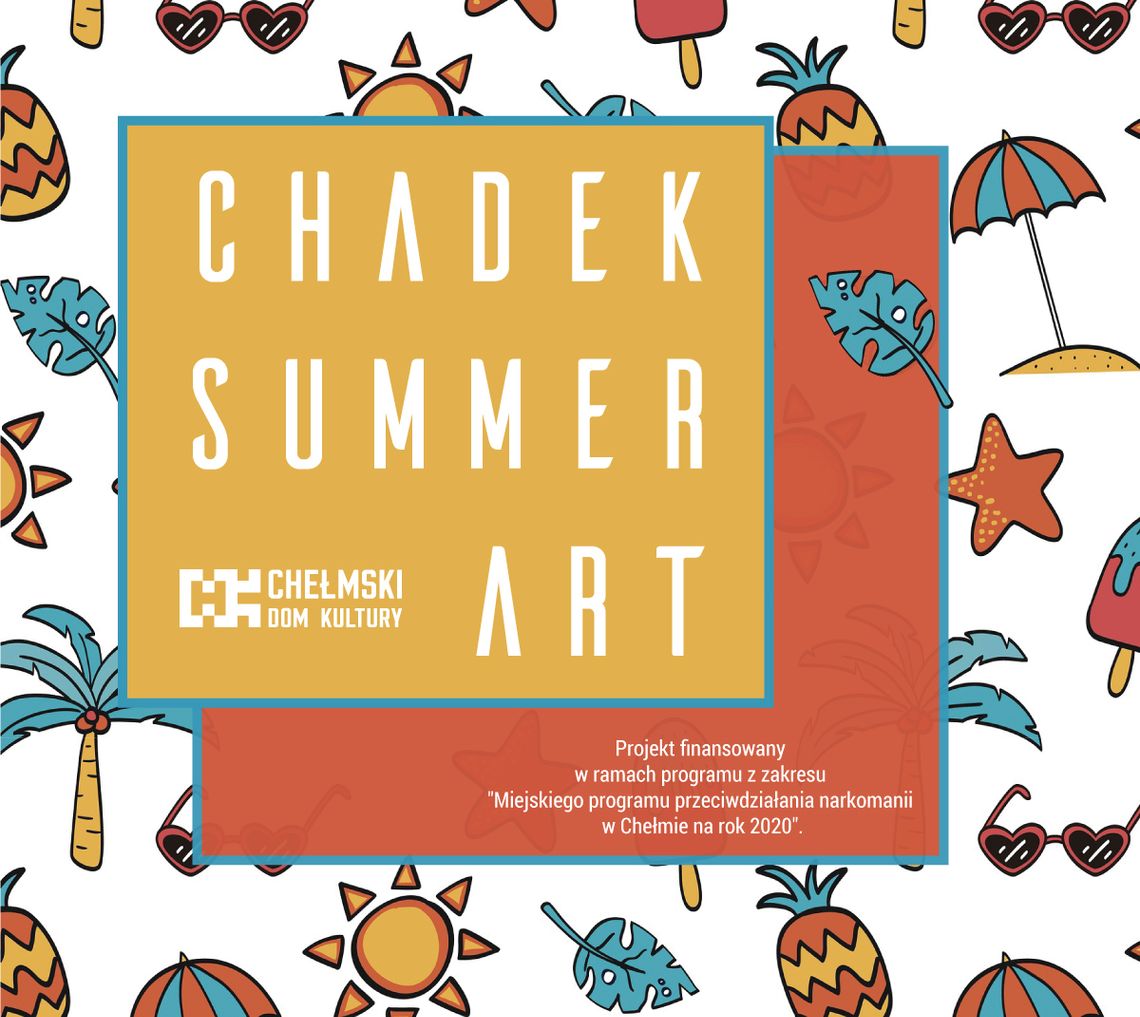 Artystyczne lato w Chadeku
