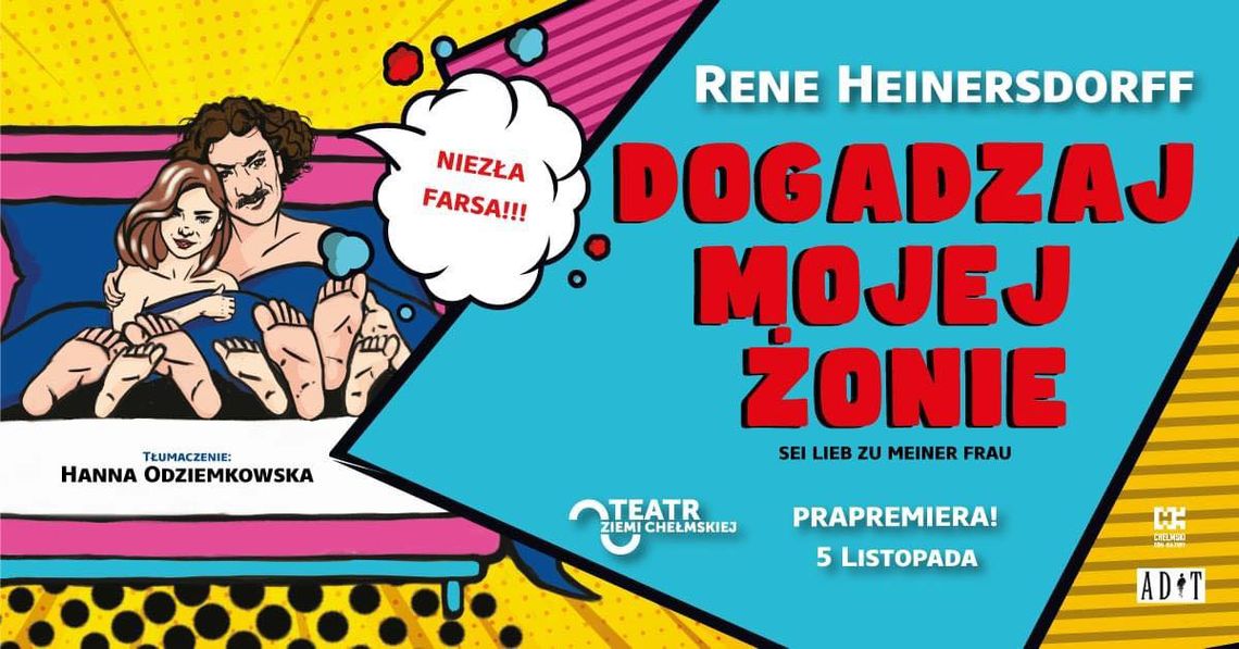 Barbara Szarwiłło - Teatr Ziemi Chełmskiej - prapremiera "Dogadzaj mojej żonie"