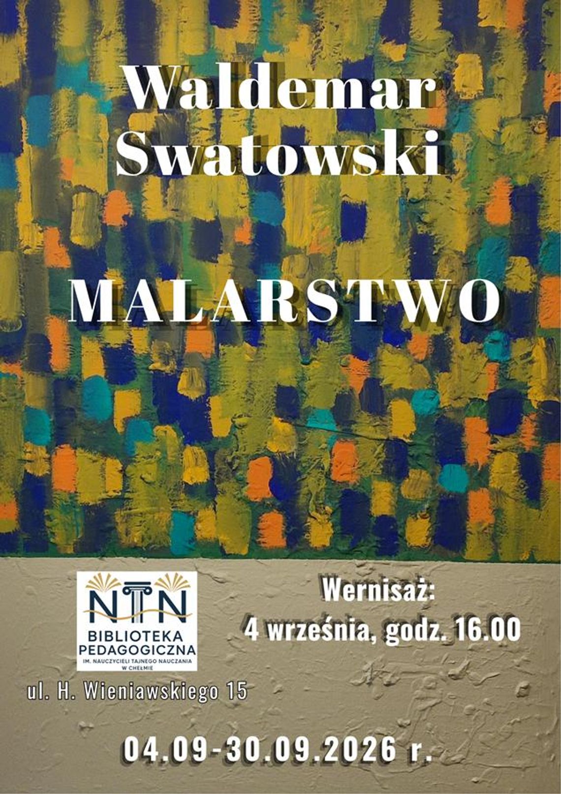 Uroczyste otwarcie wystawy malarstwa Waldemara Swatowskiego odbędzie się w piątek o godzinie 16:00.