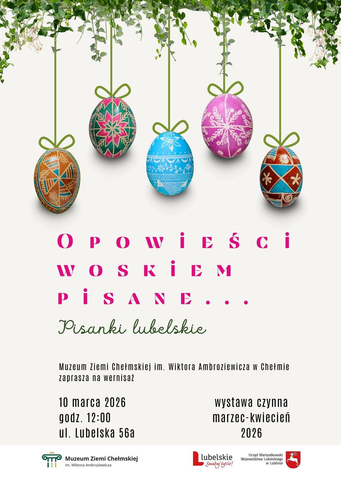 Chełm. Inauguracja wystawy „Opowieści woskiem pisane... Pisanki lubelskie” 10 marca w Muzeum Ziemi Lubelskiej odbędzie się uroczyste otwarcie wystawy czasowej poświęconej regionalnej twórczości wielkanocnej.