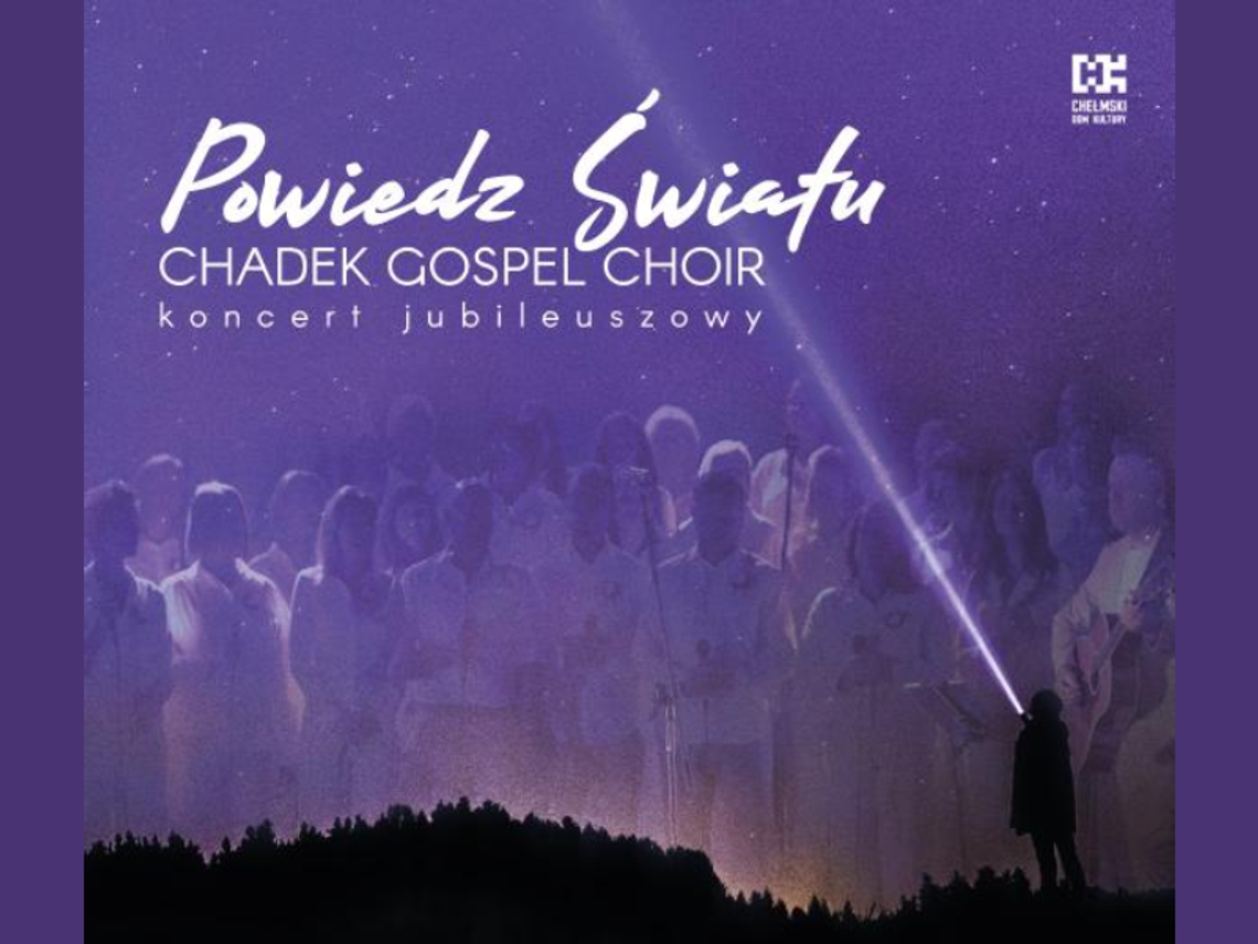 Chełm. Jubileuszowy koncert CHADEK GOSPEL CHOIR w maju