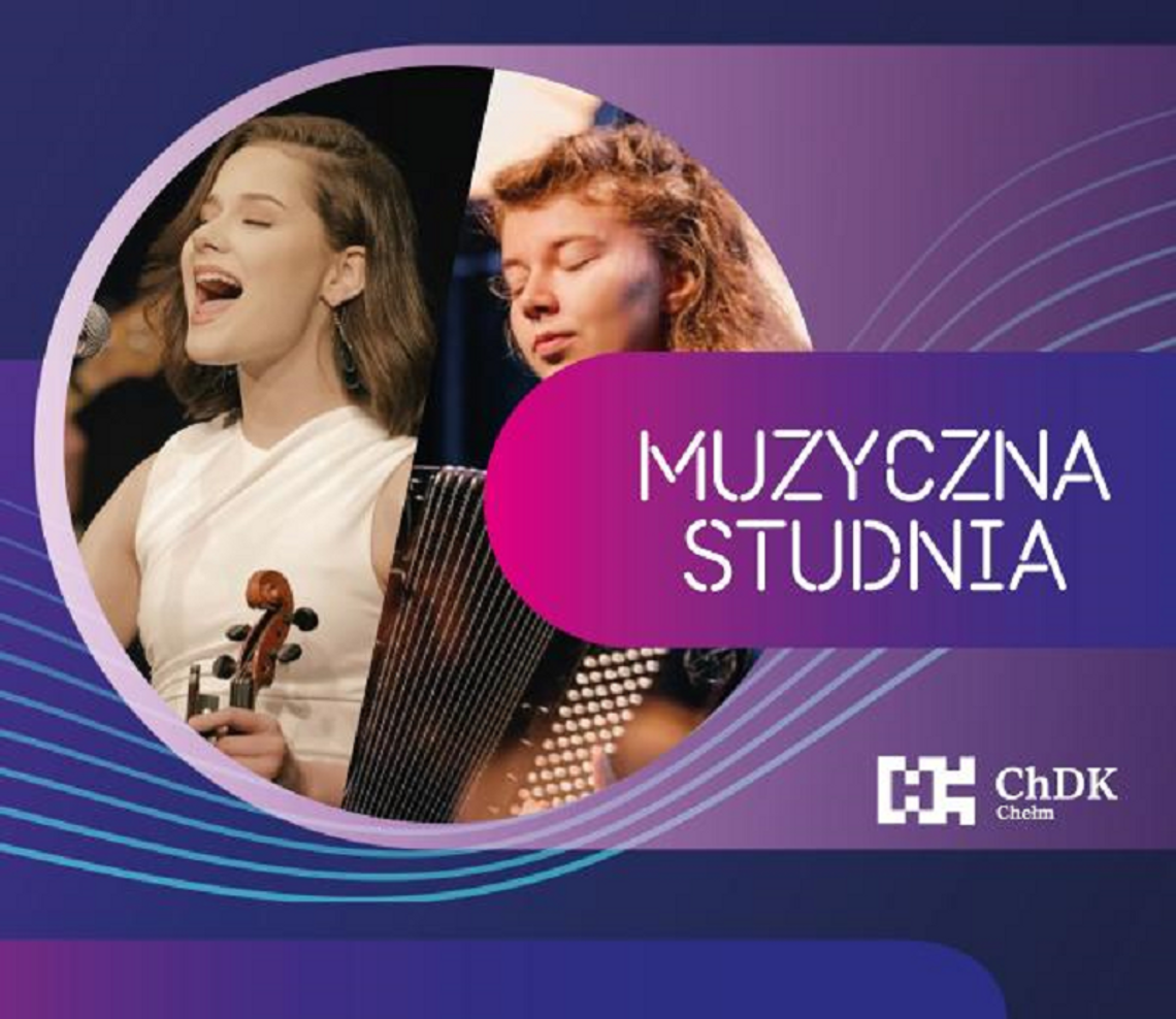 Chełm. Koncert Patrycji Wilgos i Weroniki Jędruszak w ramach "Muzycznej Studni"