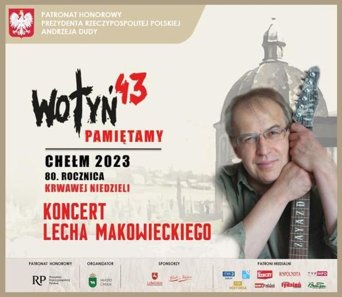 Chełm. Ofiarom zbrodni na Wołyniu. Koncert pod naszym patronatem