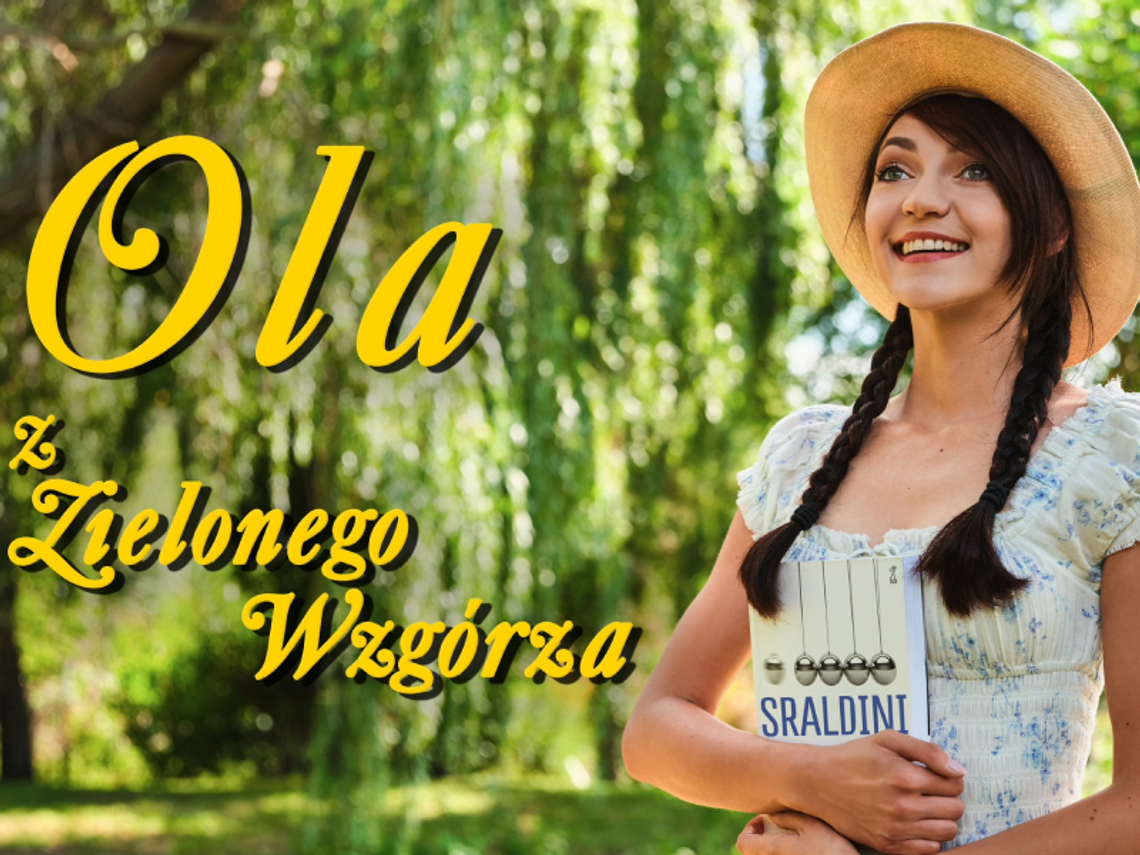 Chełm. Ola Szczęśniak powraca z "Olą z Zielonego Wzgórza"