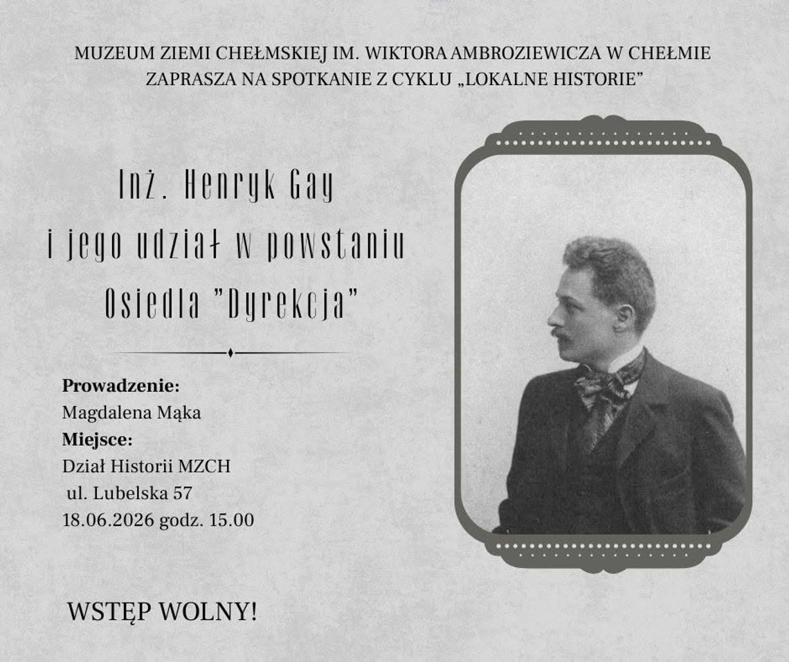 Chełm. Ostatnie przed wakacjami spotkanie o twórcy osiedla "Dyrekcja" 18 czerwca o godzinie 15:00 odbędzie się ostatnie przed wakacjami spotkanie z cyklu "Lokalne historie".