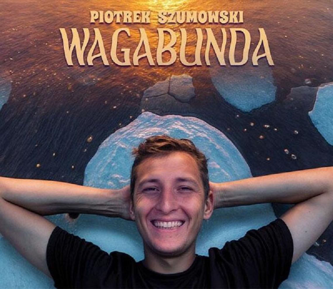 Chełm. Piotr Szumowski i jego „Wagabunda” Znany stand-uper, podróżnik i twórca popularnych internetowych monologów, Piotr Szumowski, już 10 grudnia o godz. 19:00 wystąpi w Chełmskim Domu Kultury.