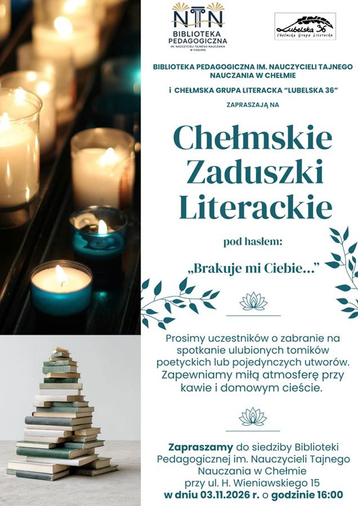 Chełm. Poezja, wspomnienia i spotkanie pod hasłem „Brakuje mi Ciebie…” Chełmskie Zaduszki Literackie odbędą się 3 listopada w Bibliotece Pedagogicznej w Chełmie.