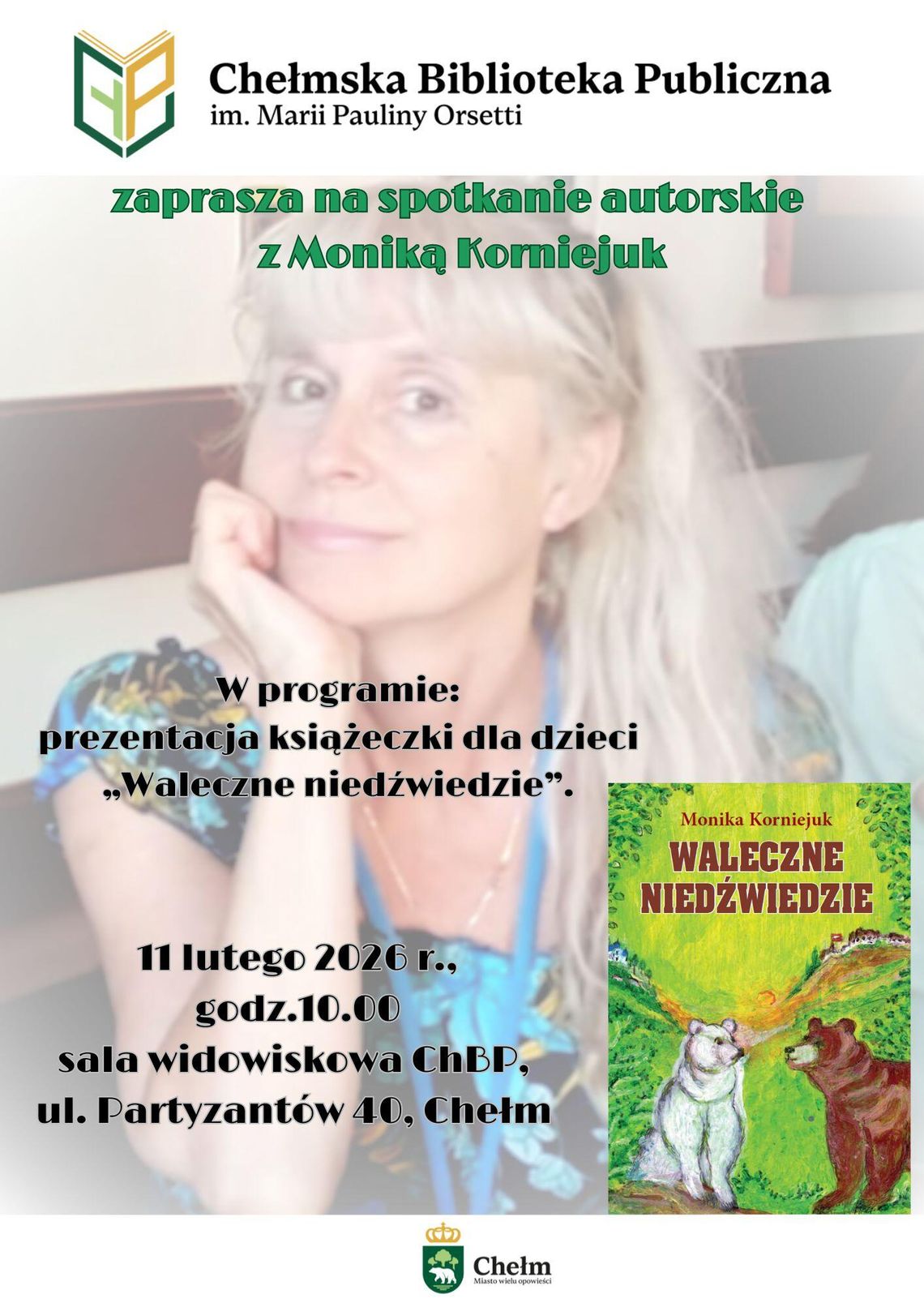 11 lutego w sali widowiskowej Chełmskiej Biblioteki Publicznej odbędzie się spotkanie autorskie z Moniką Korniejuk.