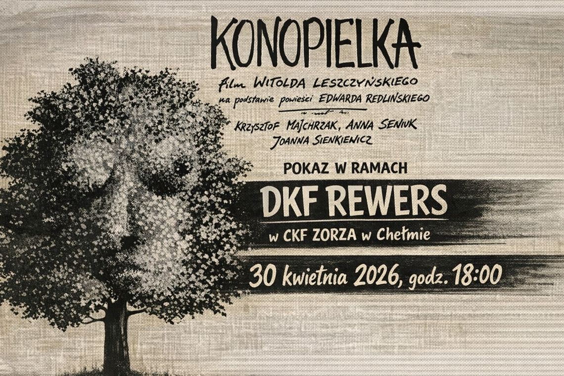 Projekcja odbędzie się 30 kwietnia o godzinie 18:00 w Centrum Kultury Filmowej Zorza w Chełmie.
