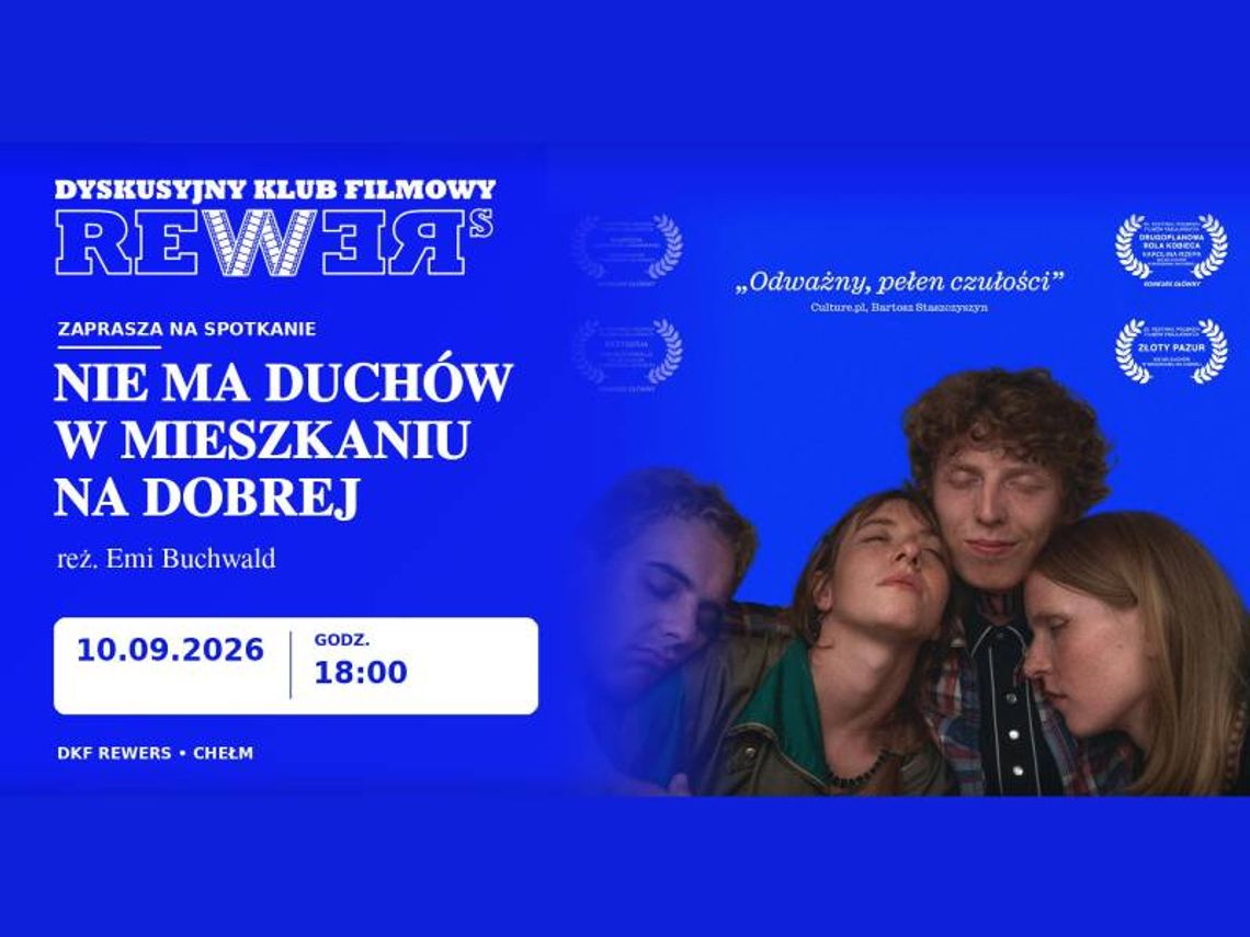 Chełm. Seans „Nie ma duchów w mieszkaniu na Dobrej” w DKF "Rewers" Spotkanie odbędzie się 10 września o godzinie 18:00 w Centrum Kultury Filmowej "Zorza".