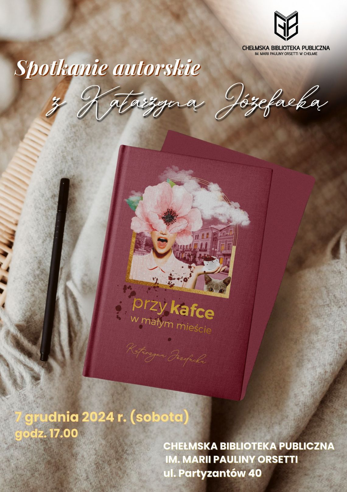 Chełm. Spotkanie "Przy Kafce w małym mieście" z Katarzyną Józefacką Chełm. Spotkanie "Przy Kafce w małym mieście" z Katarzyną Józefacką