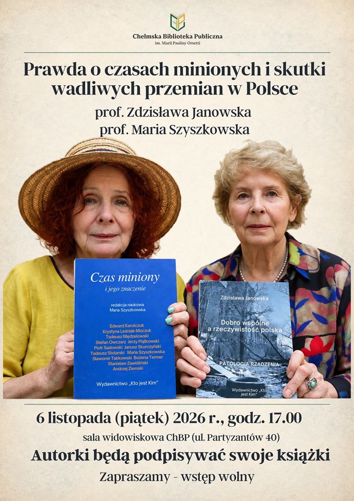 Chełm. Spotkanie z prof. Zdzisławą Janowską i prof. Marią Szyszkowską w Chełmskiej Bibliotece Publicznej Chełmska Biblioteka Publiczna zaprasza 6 listopada na spotkanie o przemianach w Polsce po 1989 roku.