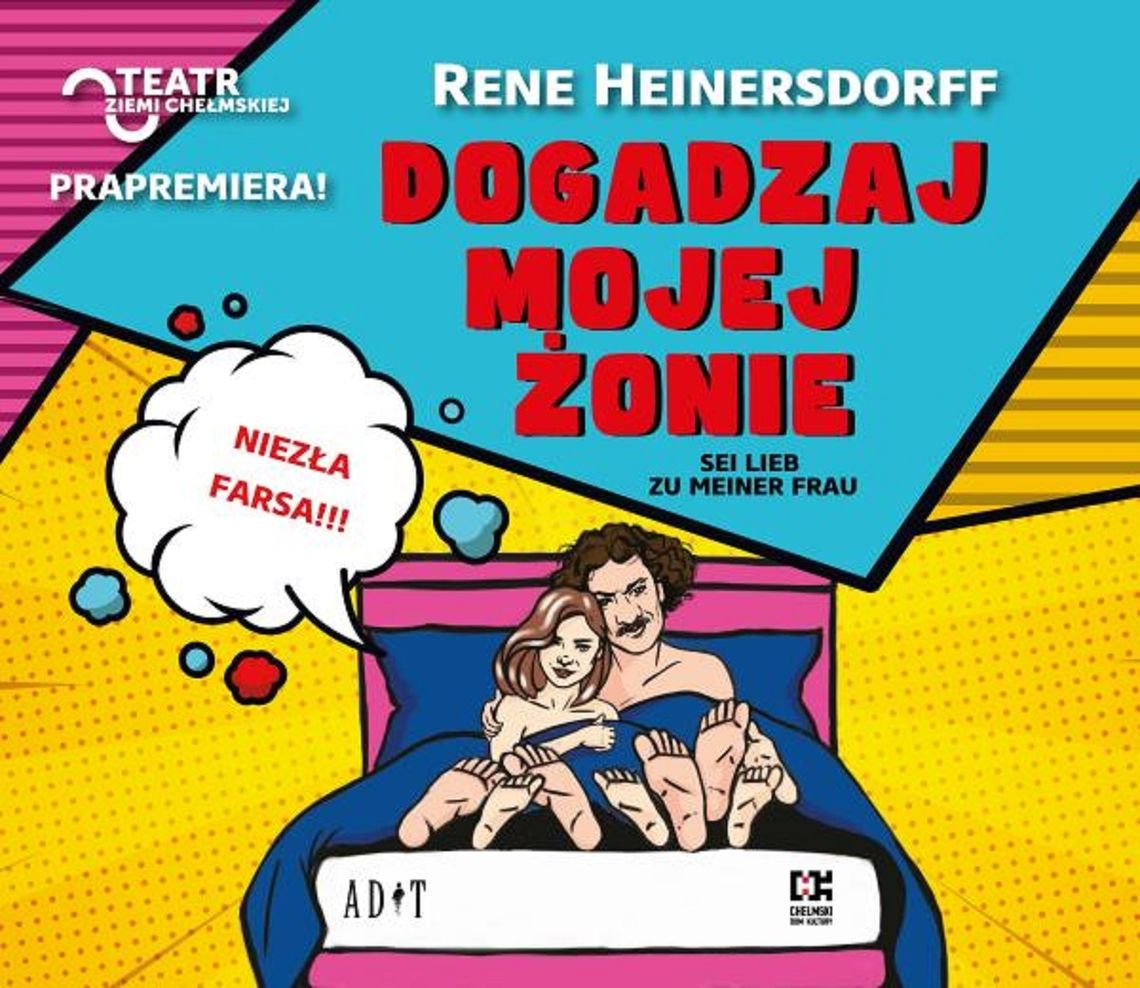 Chełm. Uwaga - spektakl tylko dla dorosłych! „Dogadzaj mojej żonie”