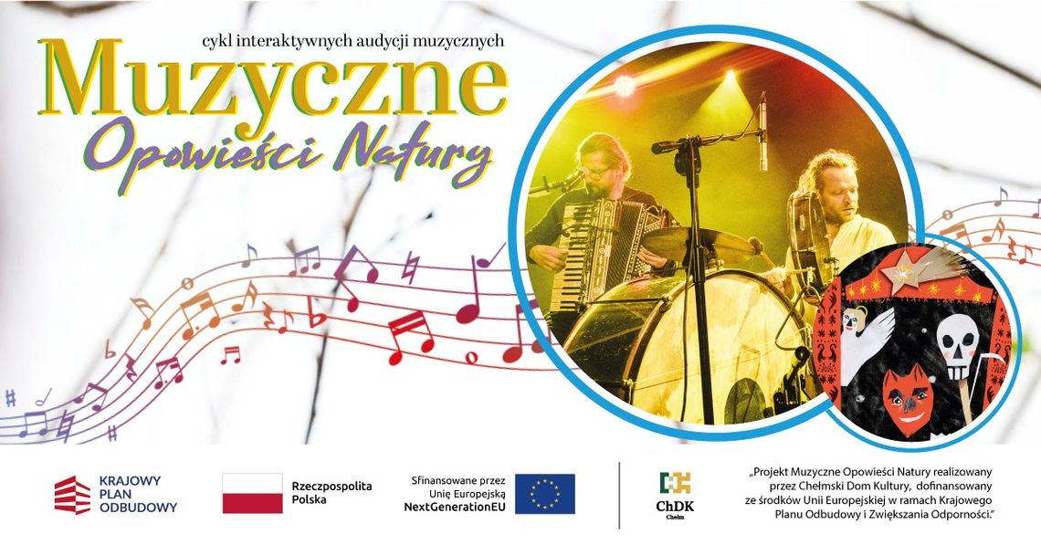 23 stycznia o godzinie 11:00 w Chełmskim Domu Kultury odbędzie się piąta odsłona cyklu audycji muzycznych pt. „Muzyczne Opowieści Natury”.