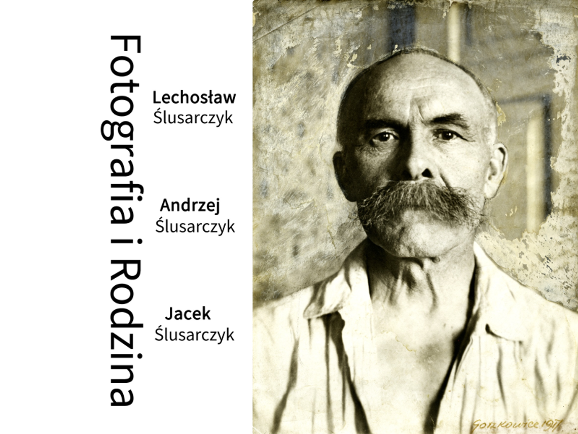 "Fotografia i Rodzina" Jacka Ślusarczyka w Galerii Atelier w Chełmie