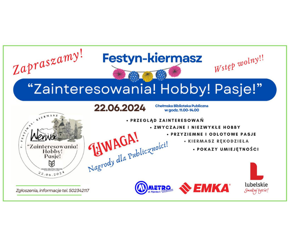 Chełm. Zainteresowania! Hobby! Pasje! Zaproszenie na festyn