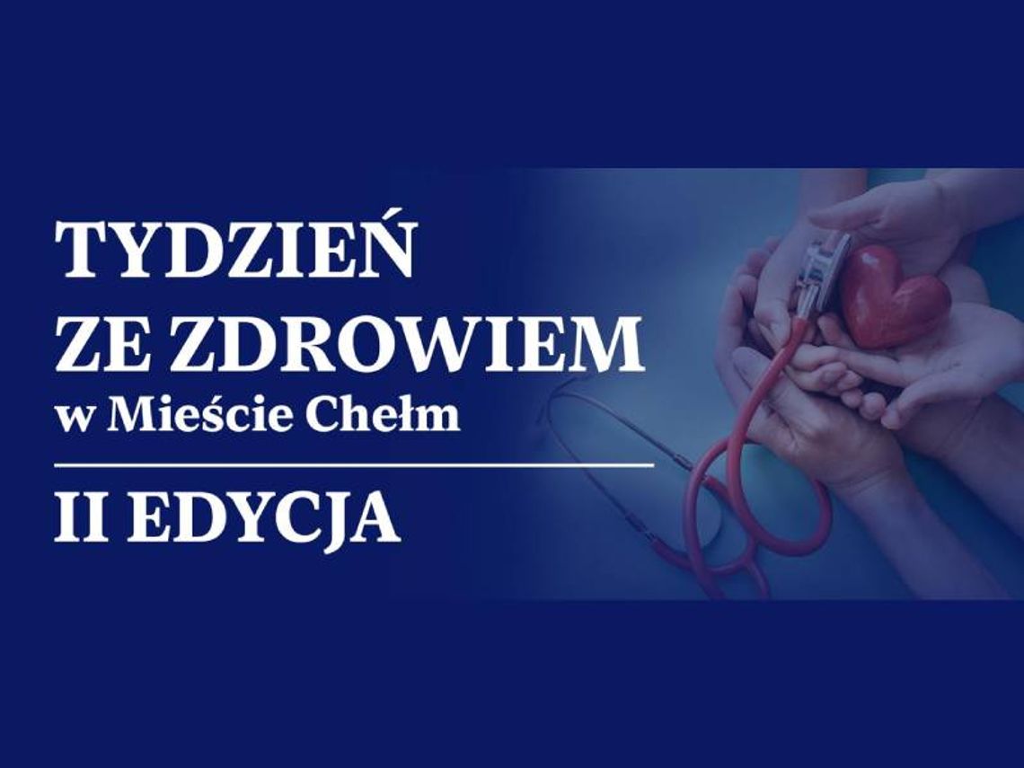 Chełm organizuje II Tydzień ze Zdrowiem.