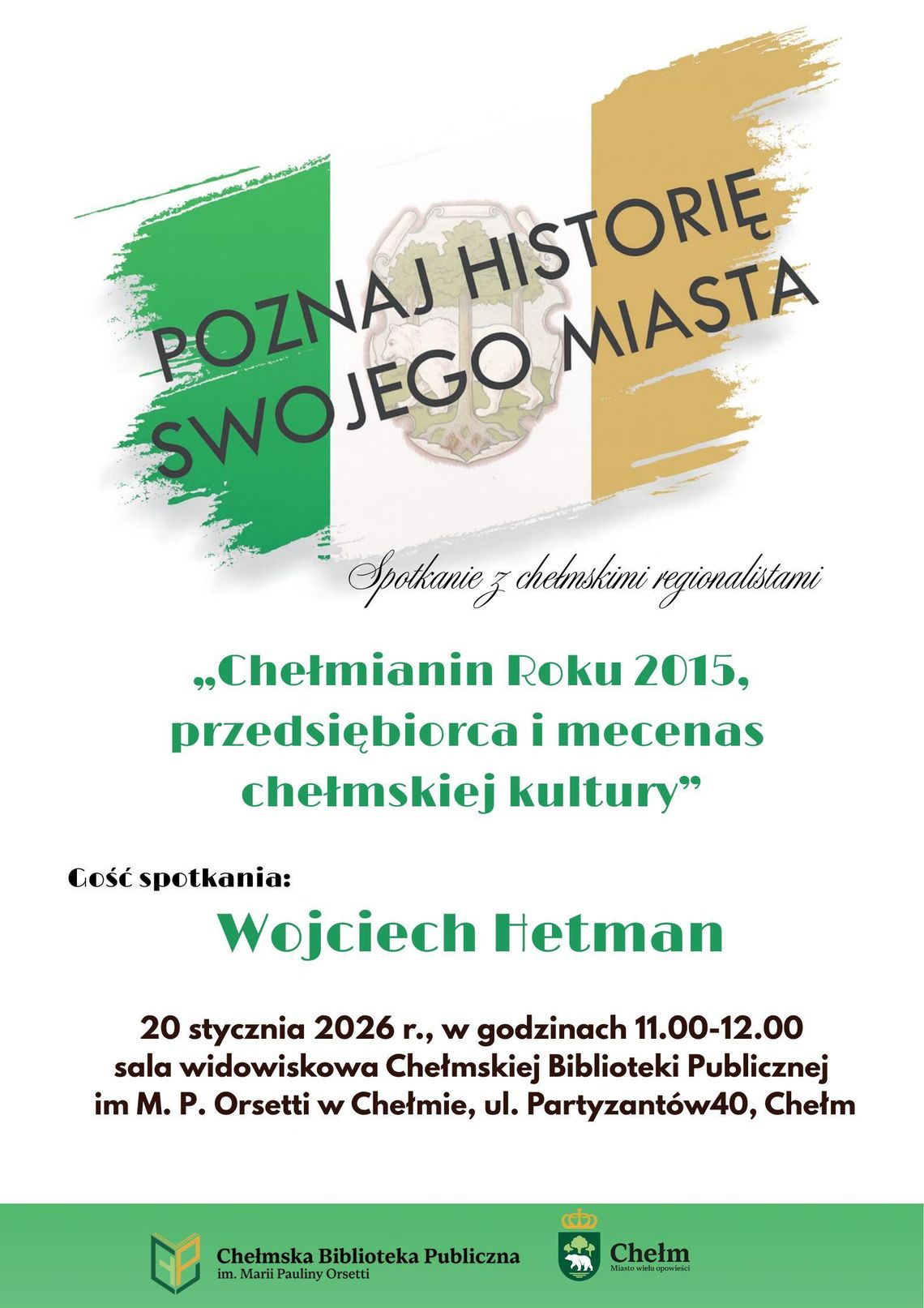 20 stycznia odbędzie się spotkanie poświęcone postaci Wojciecha Hetmana, przedsiębiorcy, innowatora w branży cukierniczej oraz Chełmianina Roku 2015.