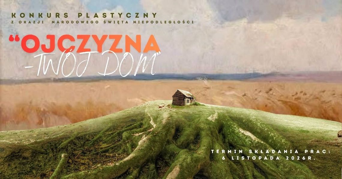 Chełmski Dom Kultury zaprasza do konkursu „Ojczyzna – Twój Dom” Chełmski Dom Kultury zaprasza do udziału w konkursie plastycznym „Ojczyzna – Twój Dom”.
