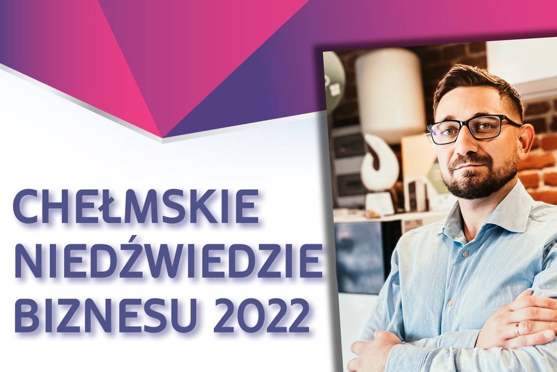 Chełmskie Niedźwiedzie Biznesu 2022. Radosław Stasiński, współwłaściciel Sinko Energy [Kategoria: BIZNESMEN ROKU]