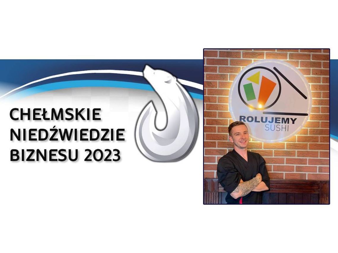 Chełmskie Niedźwiedzie Biznesu 2023. Rolujemy Sushi [Kategoria: PRODUKT ROKU]