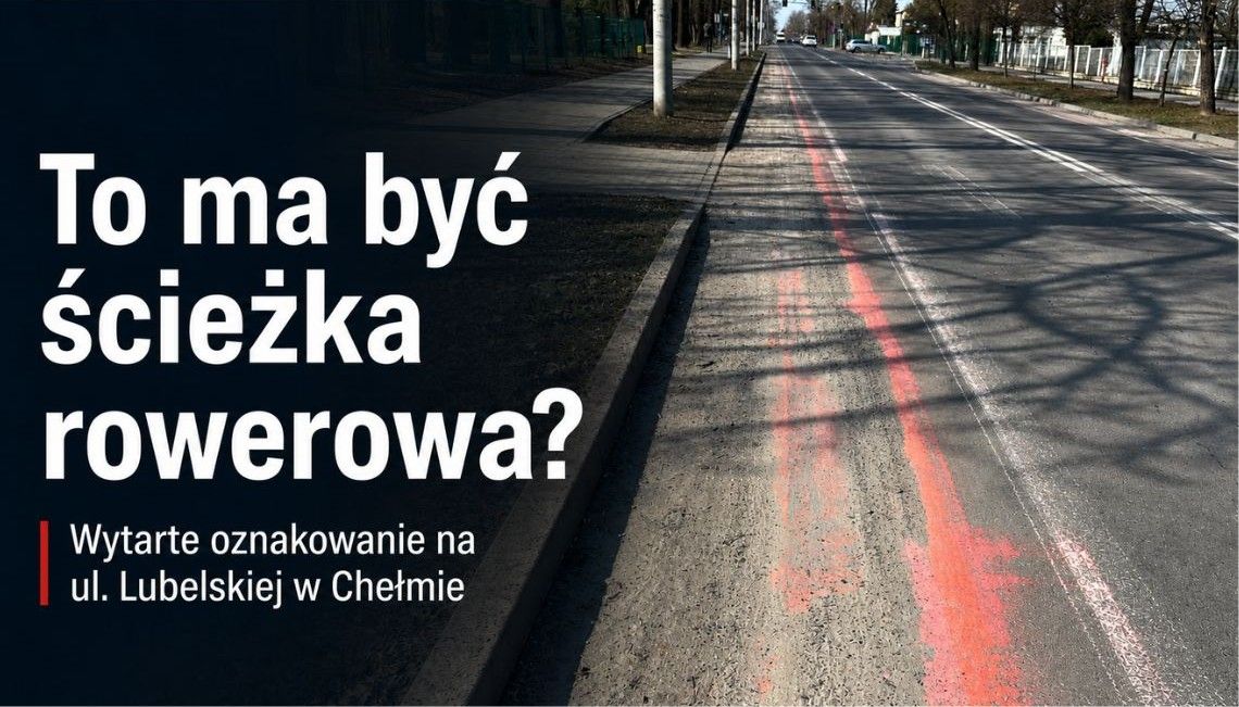 Tak wygląda ścieżka rowerowa na ul. Lubelskiej w Chełmie. Czerwone oznakowanie miejscami niemal zniknęło z jezdni.