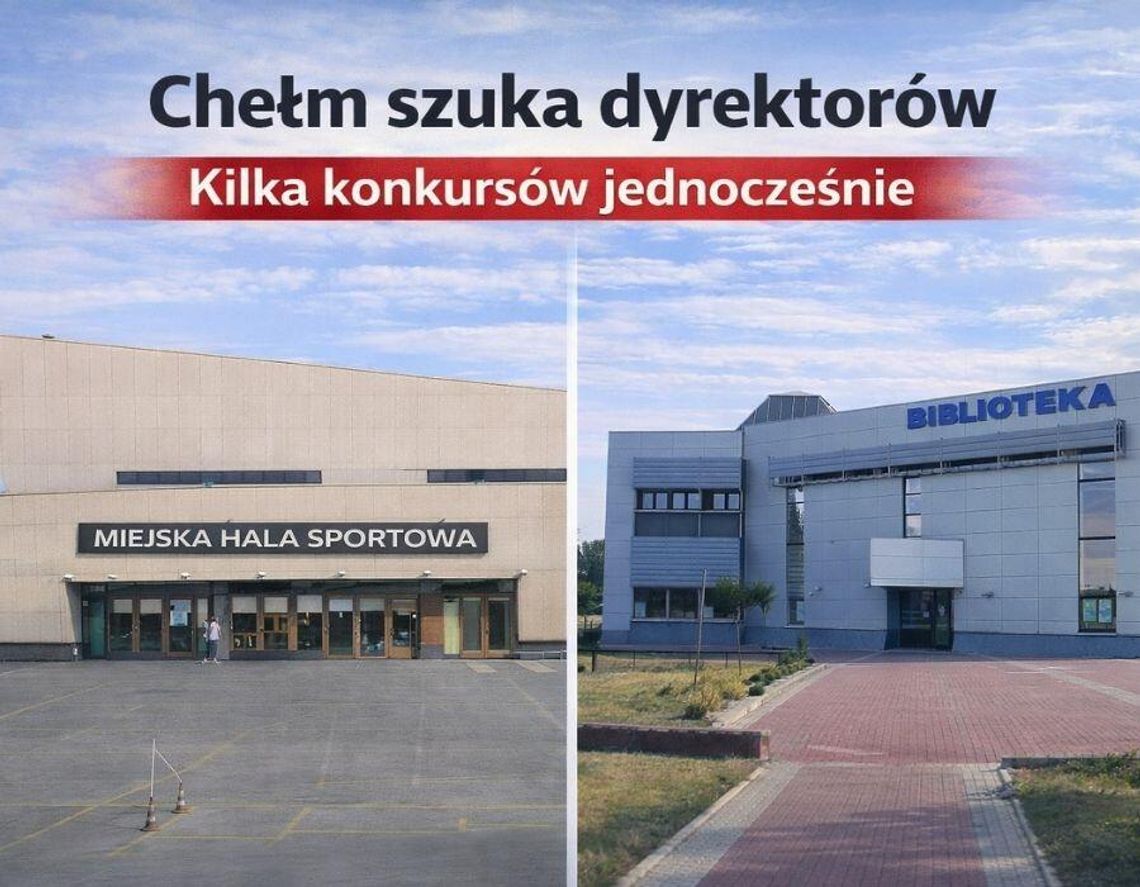 Fala konkursów na dyrektorów w Chełmie. Kilka kluczowych stanowisk do obsadzenia w krótkim czasie