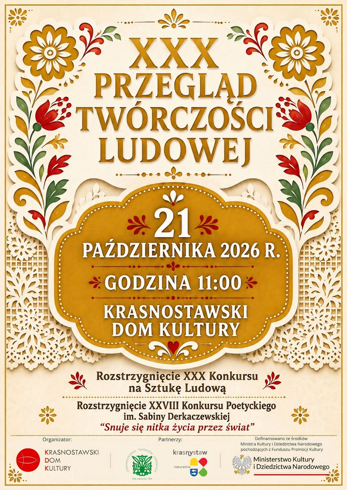 Finał XXX Przeglądu Twórczości Ludowej w Krasnymstawie 21 października w Krasnostawskim Domu Kultury odbędzie się finał XXX Przeglądu Twórczości Ludowej.