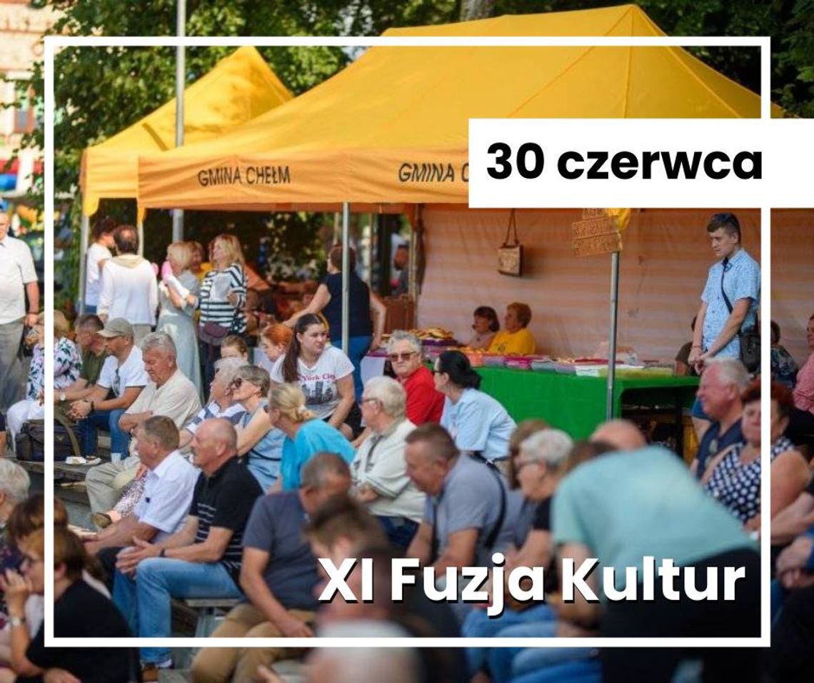 Gm. Chełm. Już dziś XI Fuzja Kultur! Będzie się działo!