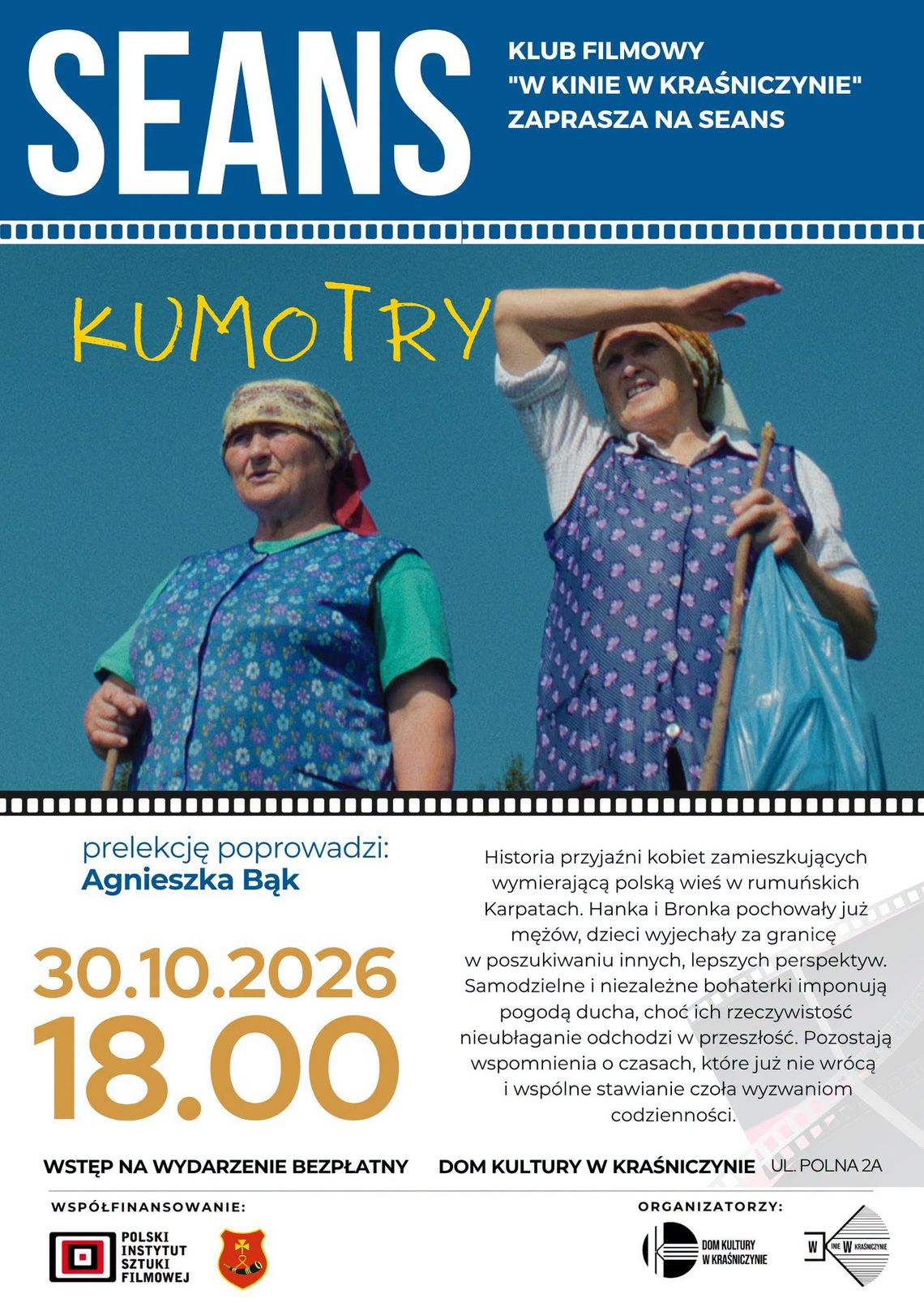 Klub filmowy zaprasza na „Kumotry” w Kraśniczynie Dom Kultury w Kraśniczynie zaprasza 30 października o godz. 18:00 na seans filmu „Kumotry” Emilii Śniegoskiej.