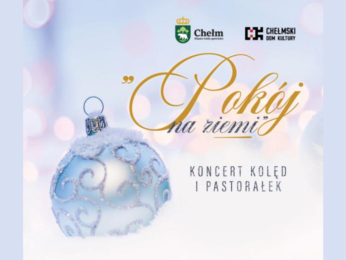 Koncert Kolęd i Pastorałek w Chełmskim Domu Kultury Koncert Kolęd i Pastorałek w Chełmskim Domu Kultury