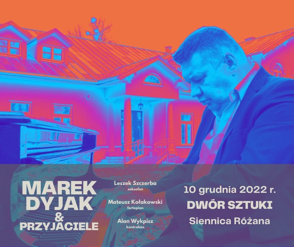 Koncert w Siennicy Różanej. Wystąpią Marek Dyjak i przyjaciele