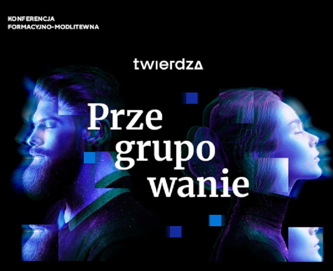 Chełm: Konferencja "Twierdza" dla wierzących i poszukujących już w kwietniu