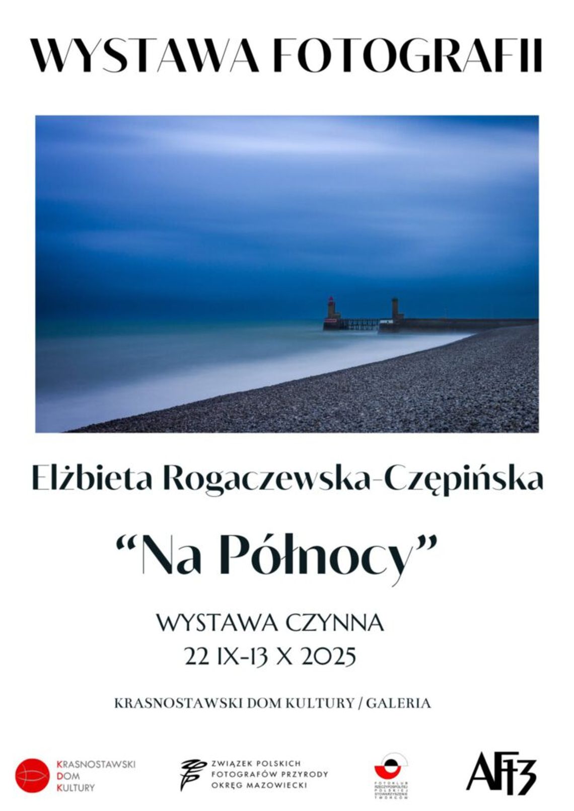 Krasnystaw. Wystawa Fotografii Elżbiety Rogaczewskiej-Czępińskiej w domu kultury