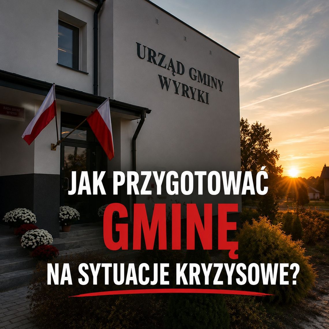 Lokalny kryzys tematem II Forum Bezpieczeństwa Wschodniej Polski w Wyrykach napis jak przygotować gminę na sytuacje kryzysowe na tle zdjęcia budynku urzędu gminy wyryki