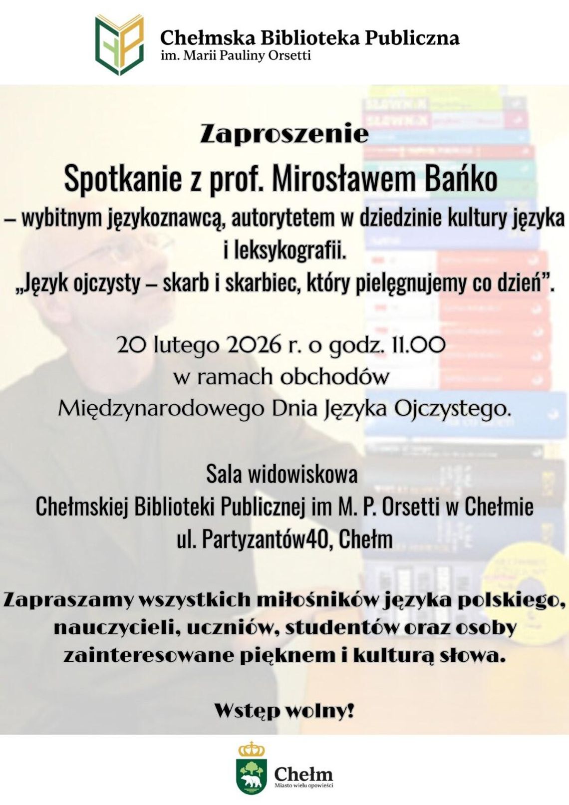 Spotkanie, zaplanowane na 20 lutego, uświetni obecność prof. Mirosława Bańko, cenionego językoznawcy oraz autorytetu w dziedzinie leksykografii i kultury języka.