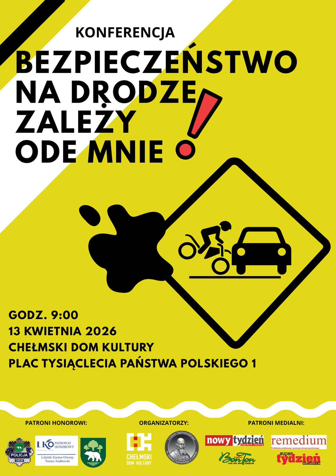 13 kwietnia w Chełmskim Domu Kultury zostanie przeprowadzona Miejska Konferencja Profilaktyczna pod hasłem „Bezpieczeństwo na drodze zależy ode mnie”.