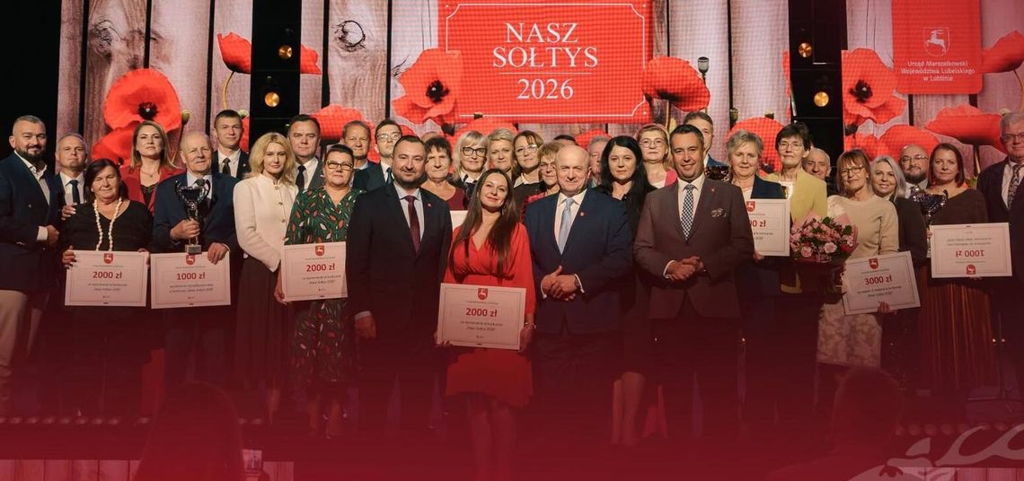 „Nasz Sołtys 2026” - liderzy z powiatu chełmskiego i krasnostawskiego! Budują więzi między mieszkańcami, pielęgnują lokalne tradycje i szukają sposobów na to, by wieś pozostała miejscem wspólnego działania. Podczas gali wojewódzkiego konkursu „Nasz Sołtys 2026” wyróżniono liderów, którzy angażują się w rozwój swoich miejscowości.