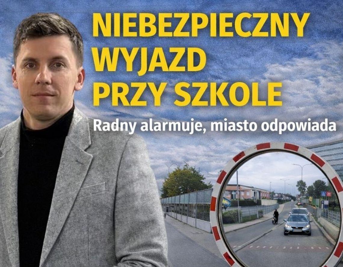 Niebezpieczny wyjazd przy szkole w Chełmie. Radny alarmuje, miasto odpowiada Niebezpieczny wyjazd przy szkole w Chełmie. Radny alarmuje, miasto odpowiada